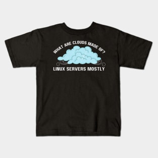 Funny Computer What are Clouds Made of Linux Servers Kids T-Shirt